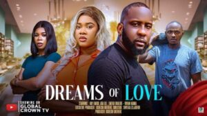 Dreams of Love (2025) – Nollywood