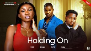 Holding On (2025) – Nollywood