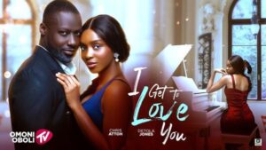 I Get to Love You (2025) – Nollywood
