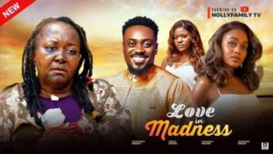 Love in Madness (2025) – Nollywood