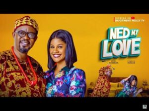 Ned My Love (2025) – Nollywood