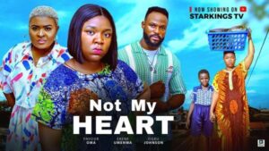 Not My Heart (2025) – Nollywood