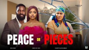 Peace Or Pieces (2025) – Nollywood