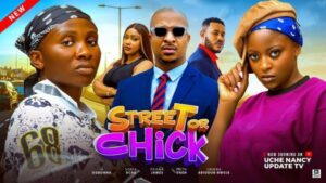 Street or Chick (2025) – Nollywood