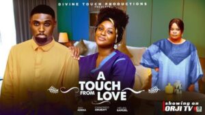 A Touch from Love (2025) – Nollywood