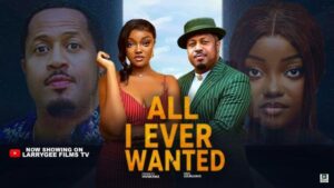 All I Ever Wanted (2025) – Nollywood
