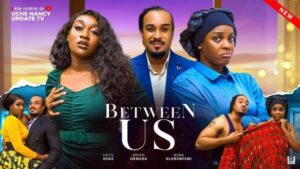 Between Us (2025) – Nollywood