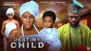 Destiny Child (2025) – Nollywood