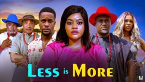 Less is More (2025) – Nollywood