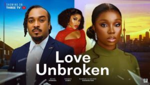 Love Unbroken (2025) – Nollywood