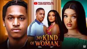 My Kind of Woman (2025) – Nollywood