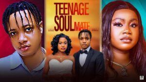 Teenage Soulmate (2025) – Nollywood