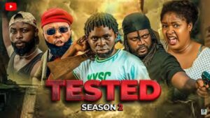 Tested Season 2 (2025) – Nollywood