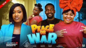 Peace or War (2025) – Nollywood