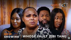 Whose Fault (Ebi Tani) (2025) – Yoruba