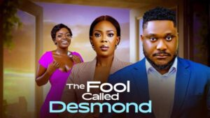 Fool Called Desmond (2026) – Nollywood