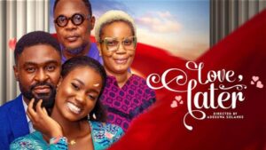 Love, Later (2026) – Nollywood