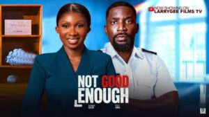 Not Good Enough (2025) – Nollywood