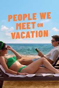 People We Meet on Vacation (2026) – Hollywood