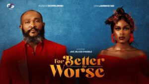 For Better or Worse (2026) – Nollywood