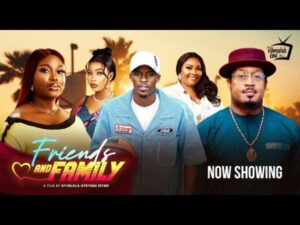 Friends and Family (2026) – Nollywood