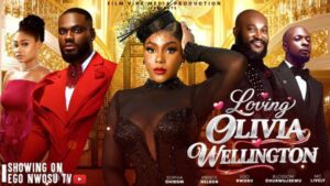 Loving Olivia Wellington (2026) – Nollywood