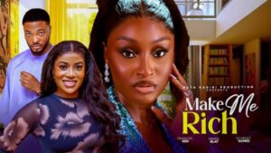 Make Me Rich (2026) – Nollywood