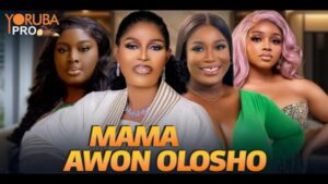 Mama Awon Olosho (2026) – Yoruba