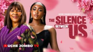 The Silence Between Us (2026) – Nollywood