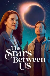 The Stars Between Us (2026) – Hollywood