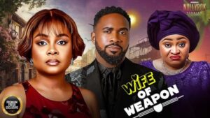Wife of Weapon (2026) – Nollywood