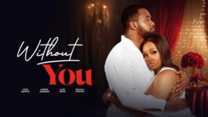 Without You (2026) – Nollywood