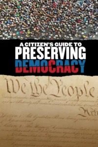 A Citizen’s Guide to Preserving Democracy (2024)