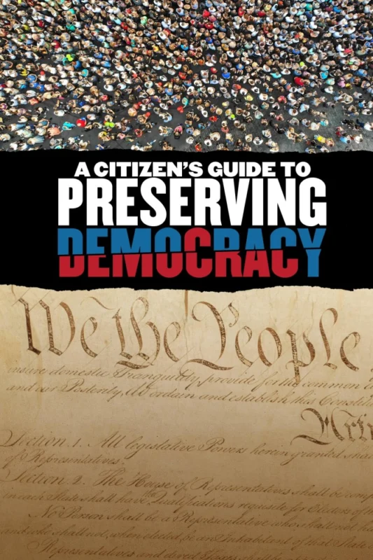 A Citizen’s Guide to Preserving Democracy (2024)