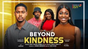 Beyond Kindness (2026) – Nollywood