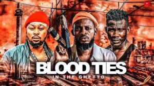 Blood Ties in the Ghetto (2026) – Nollywood