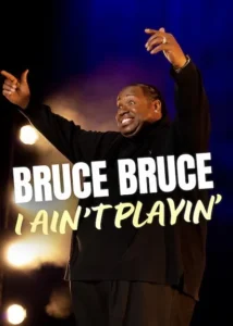 Bruce Bruce: I Ain’t Playin’ (2026)