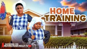 Home Training (2025) – Nollywood