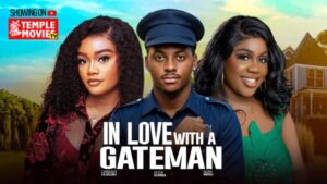 In Love with a Gateman (2026) – Nollywood
