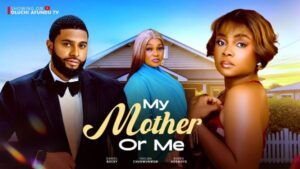 My Mother or Me (2026) – Nollywood