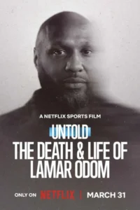 Untold: The Death & Life of Lamar Odom (2026) – Hollywood