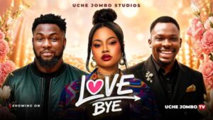 Love Bye (2026) – Nollywood
