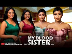 My Blood Sister (2026) – Nollywood