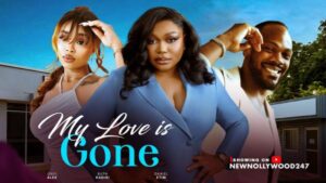 My Love Is Gone (2026) – Nollywood
