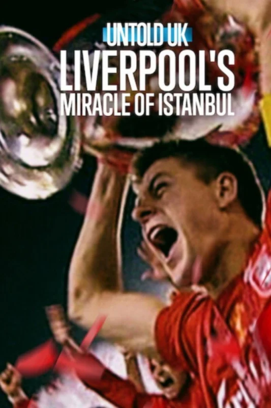 Untold UK: Liverpool’s Miracle of Istanbul (2026)