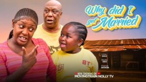 Why Did I Marry (2026) – Nollywood