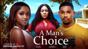 A Man’s Choice (2026) – Nollywood