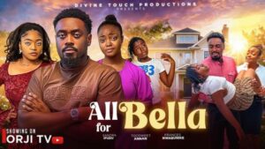 All For Bella (2026) – Nollywood