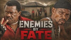 Enemies By Fate (2026) – Nollywood