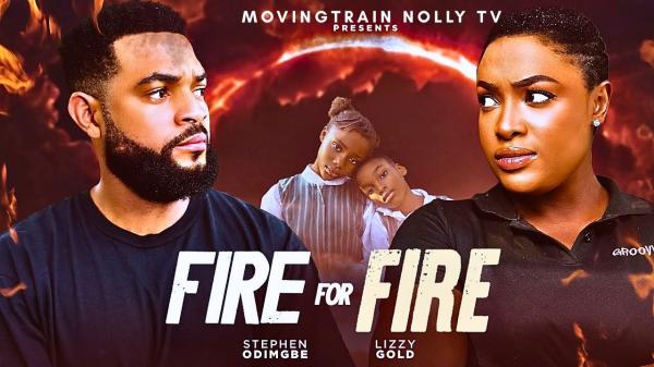 Fire For Fire (2026) – Nollywood